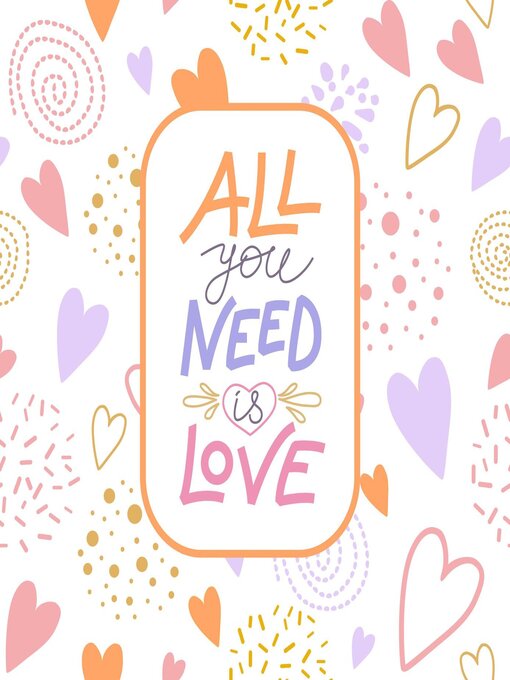 Title details for All You Need is Love by Eve Heidi Bine-Stock - Wait list